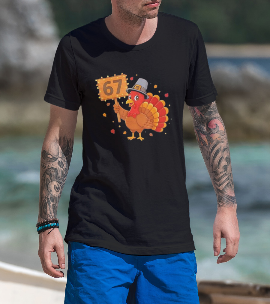 67 Turkey With Pilgrim Hat Thanksgiving Humor T-Shirt