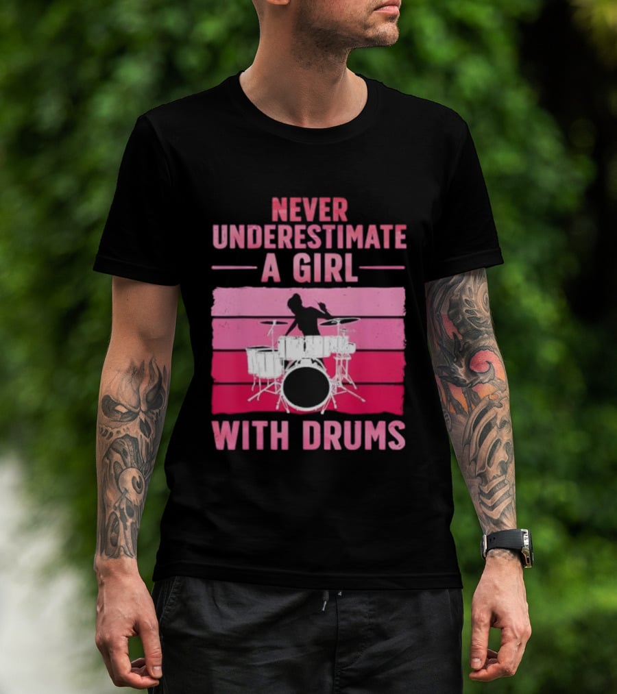 Never Underestimate A Girl With Drums Drummer Drumming Women T-Shirt