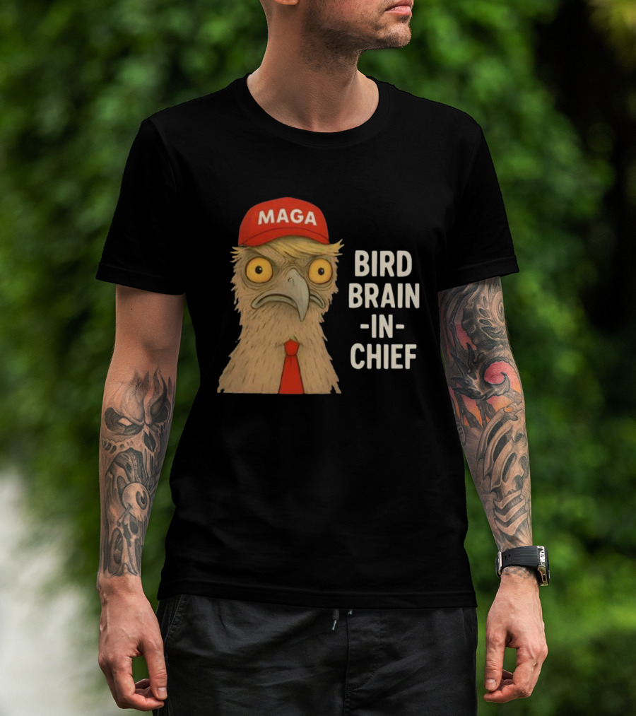 MAGA Bird Brain In Chief Red Cap And Tie T-Shirt