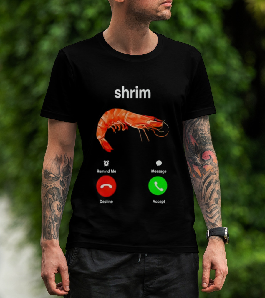 Shrim Funny Incoming Call Decline Accept Misspelled Humor T-Shirt
