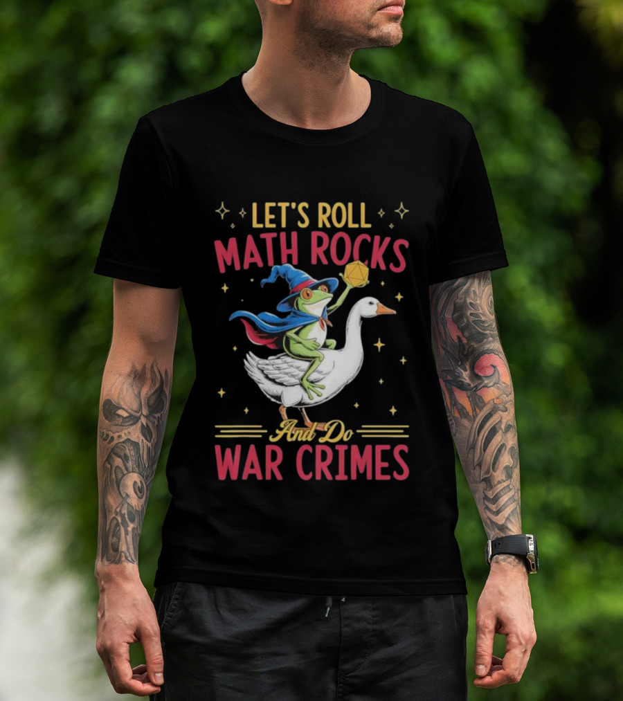Let's Roll Math Rocks Frog Wizard Goose Rider War Crimes T-Shirt