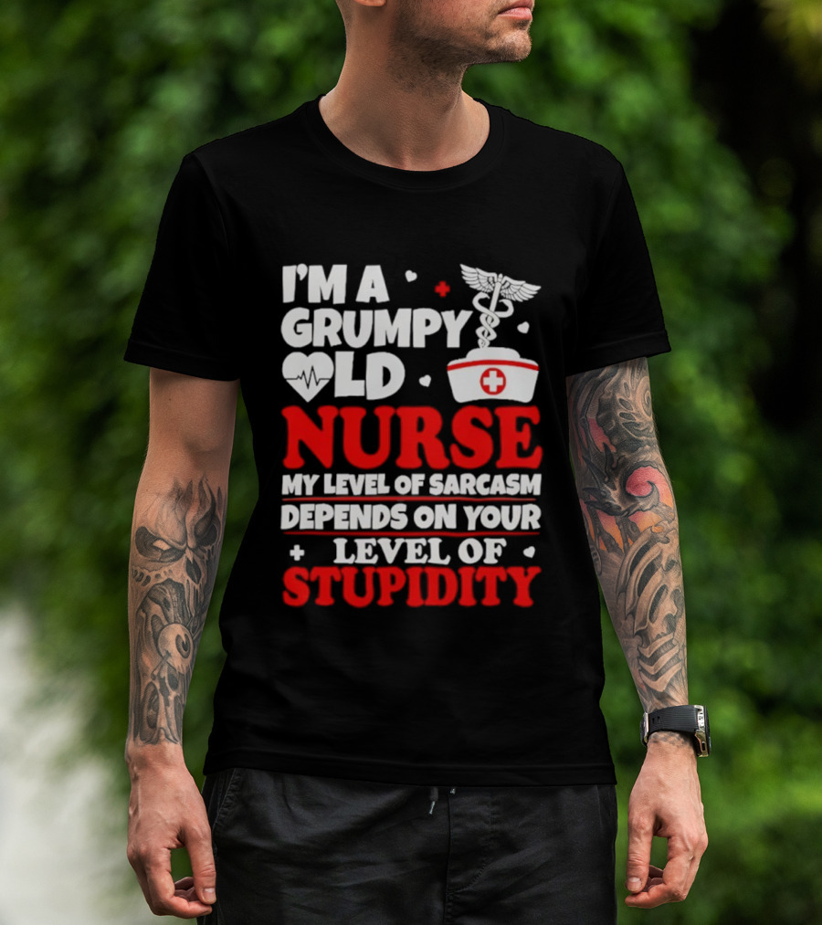I'm A Grumpy Old Nurse My Level Of Sarcasm Depends On Your Level Of Stupidity Nurse Cap Caduceus T-Shirt