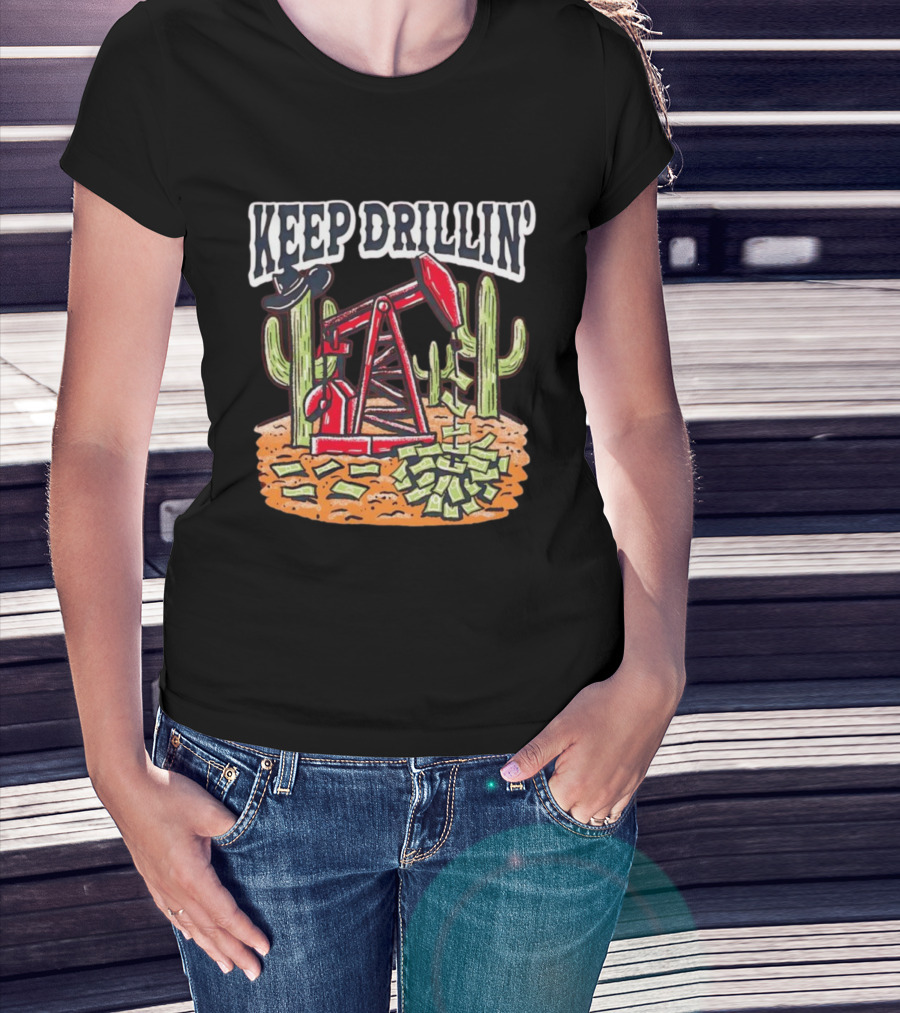 Keep Drillin’ Cactus Oil Derrick Money Illustration Barstool U T-Shirt