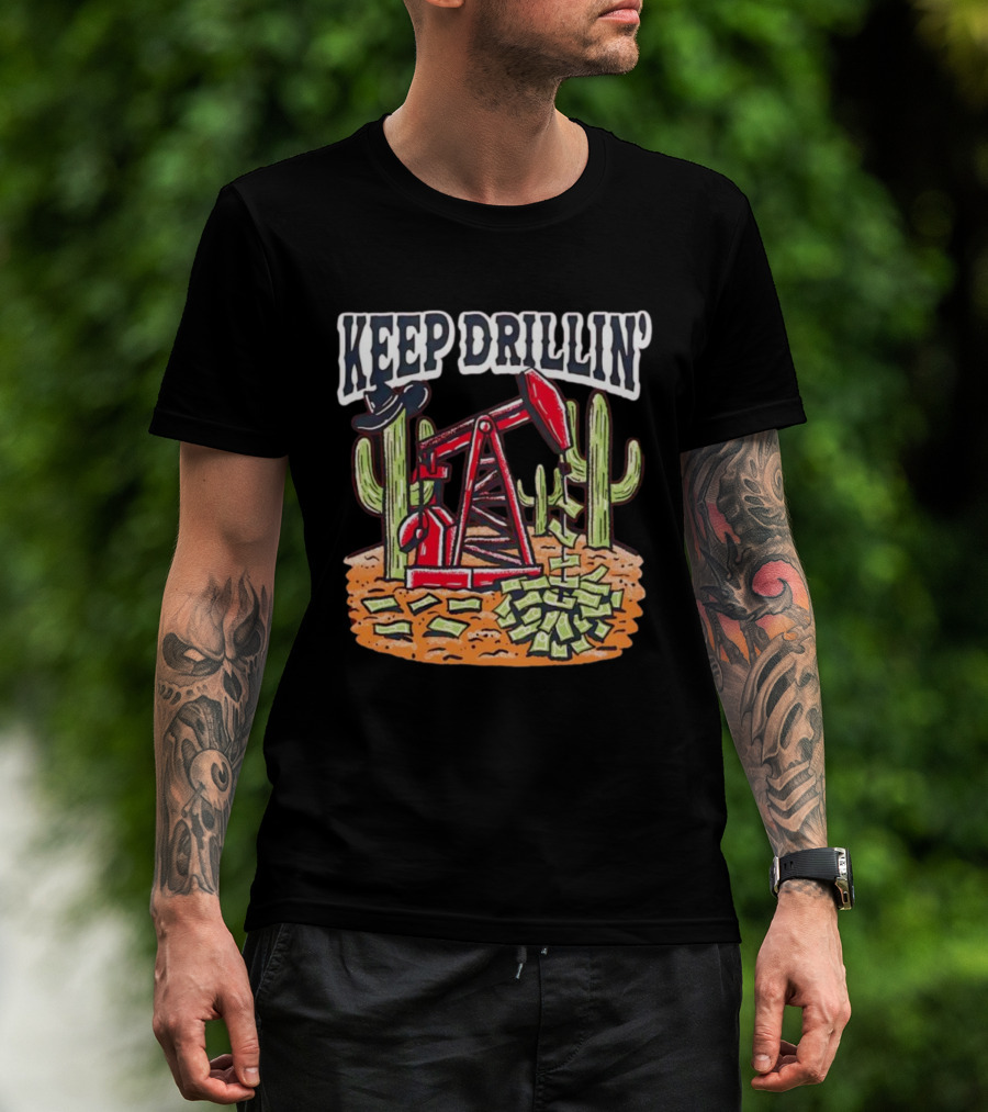 Keep Drillin’ Cactus Oil Derrick Money Illustration Barstool U T-Shirt