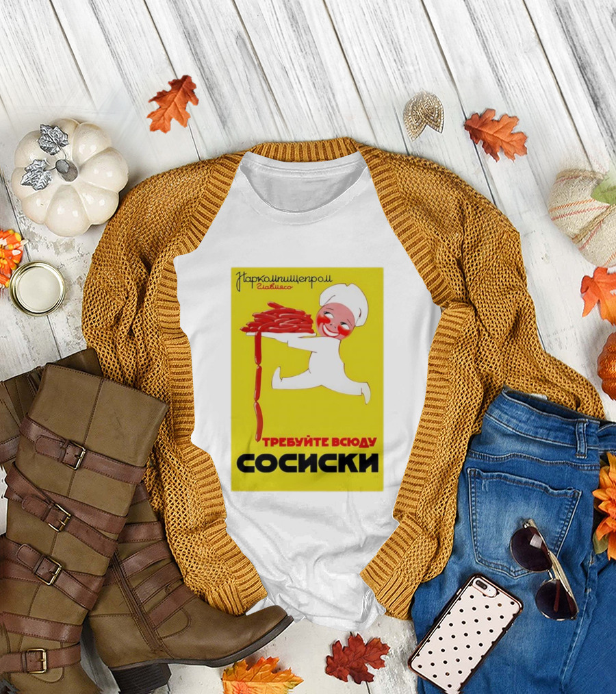 Narkomishcheprom Demand Sausages Everywhere 1937 Soviet Propaganda Cartoon Chef T-Shirt