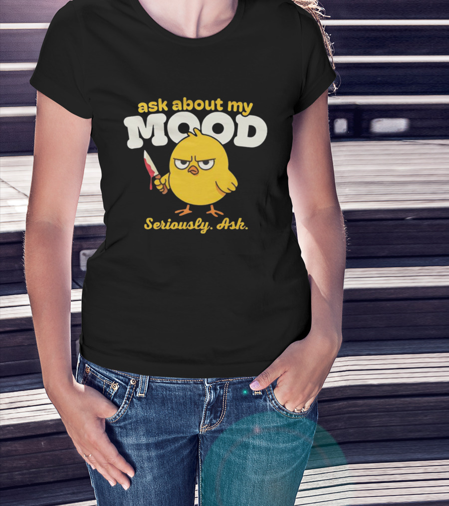 Ask About My Mood Duck Seriously Ask Knife T-Shirt