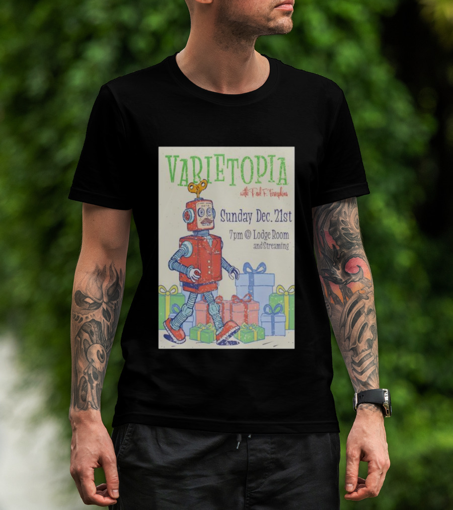 Varietopia Paul F Tompkins Sunday Dec 21st 7pm Lodge Room Streaming Robot And Presents T-Shirt