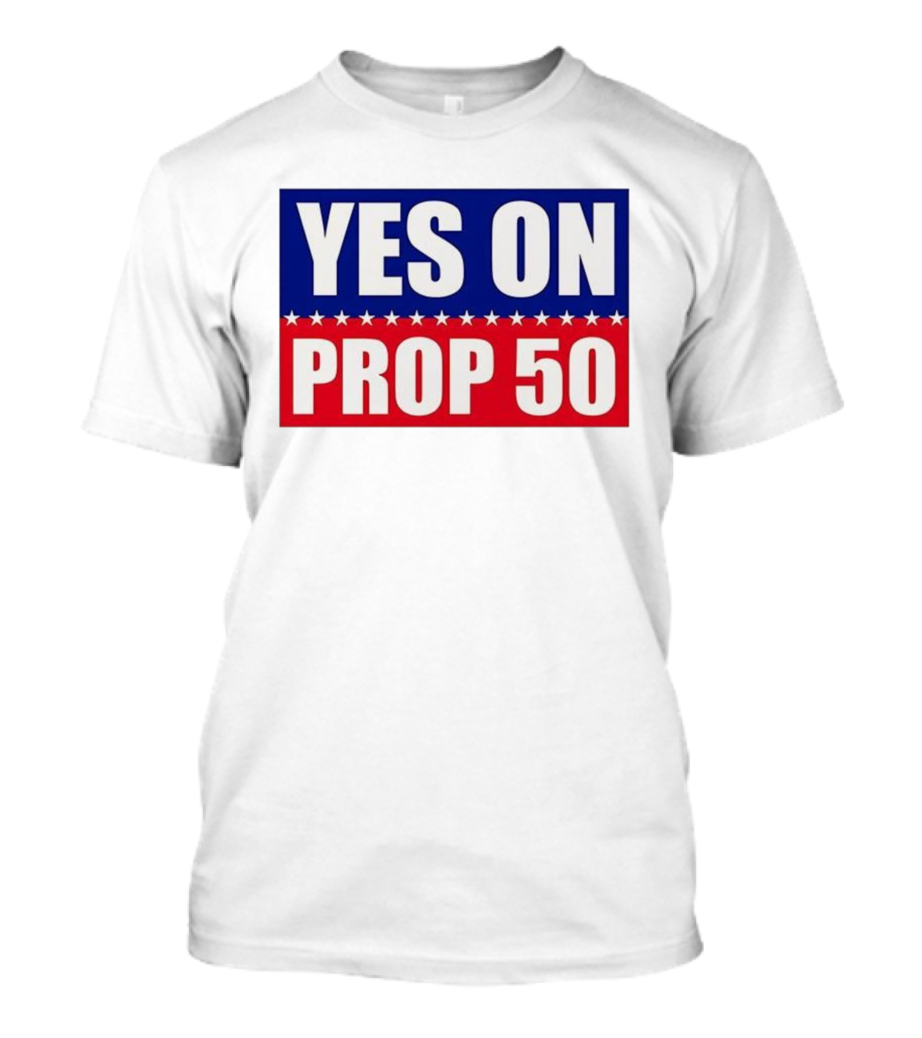 Yes On Prop 50 With Stars And Stripes Design 2025 T-Shirt