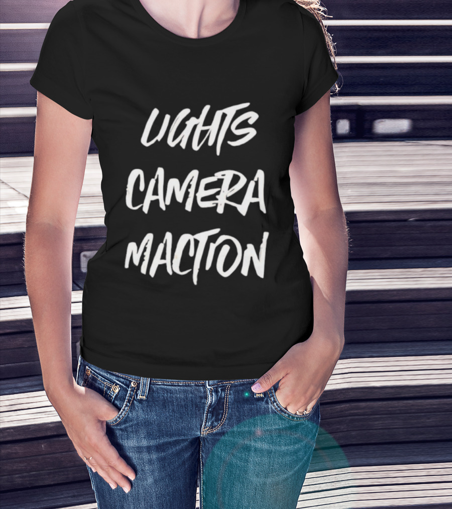 Lights Camera Maction Bold Statement T-Shirt