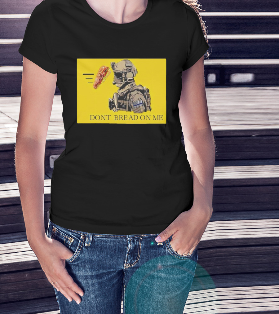 Sandwich Military Vibe Don't Bread On Me Tactical Humor T-Shirt