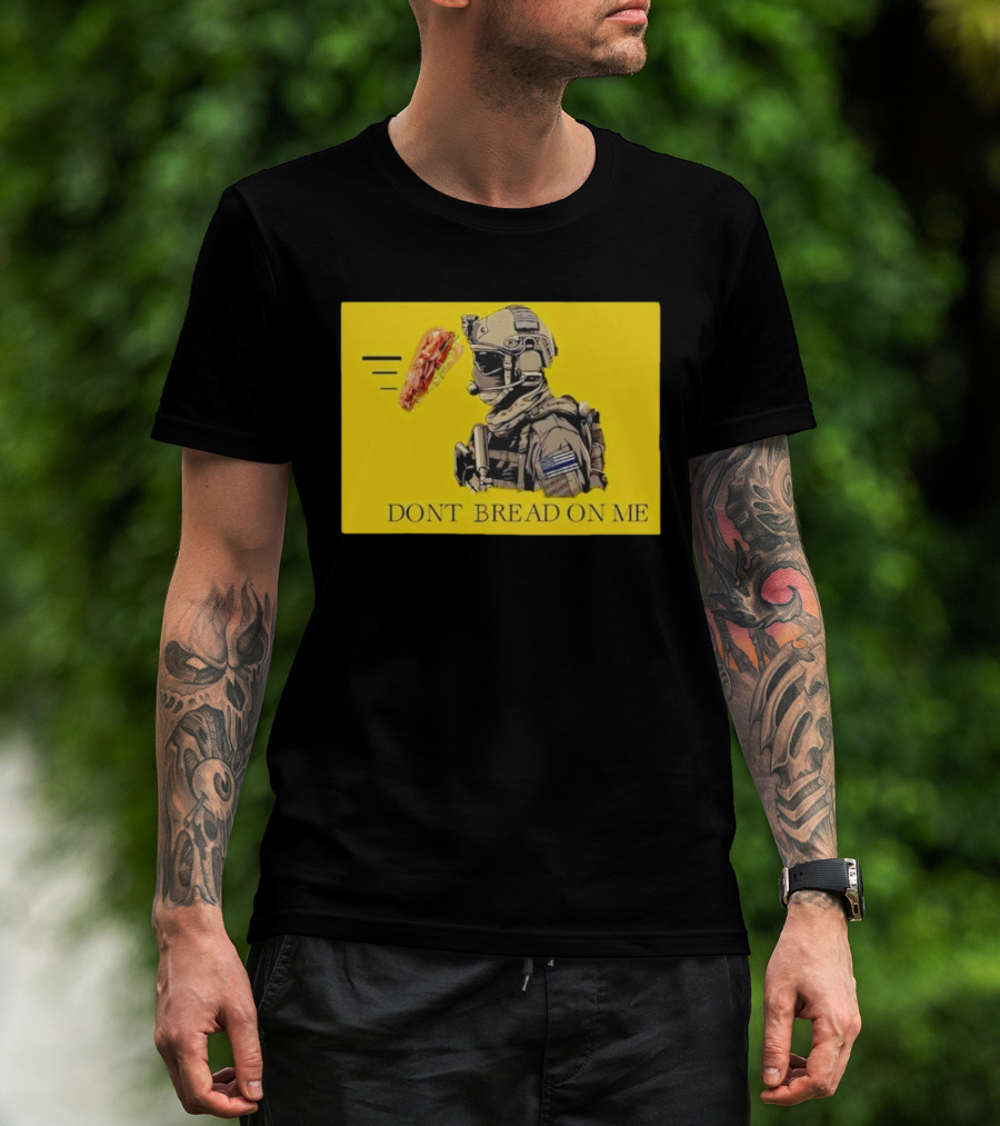 Sandwich Military Vibe Don't Bread On Me Tactical Humor T-Shirt