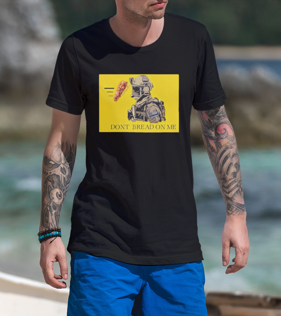 Sandwich Military Vibe Don't Bread On Me Tactical Humor T-Shirt