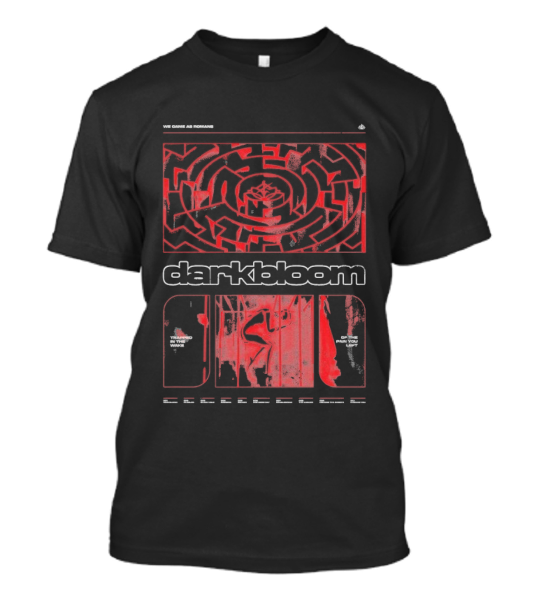 We Came As Romans Darkbloom Labyrinth In Trapped Pain You Left Ake T-Shirt