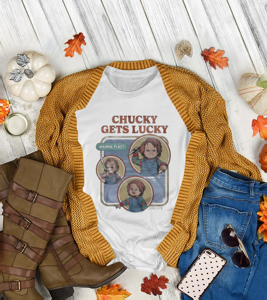 Chucky Gets Lucky Wanna Play Child’s Play T-Shirt