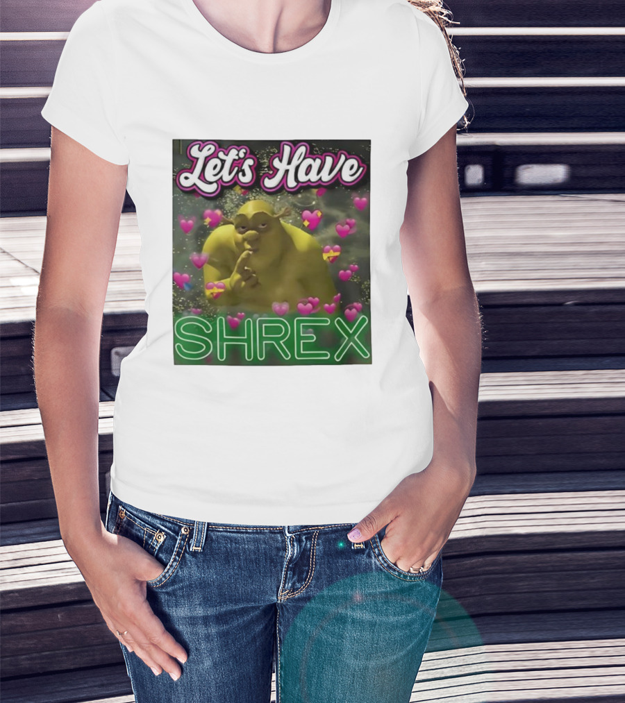 Let's Have Shrex Meme Ironic Swamped Sarcastic Humor T-Shirt