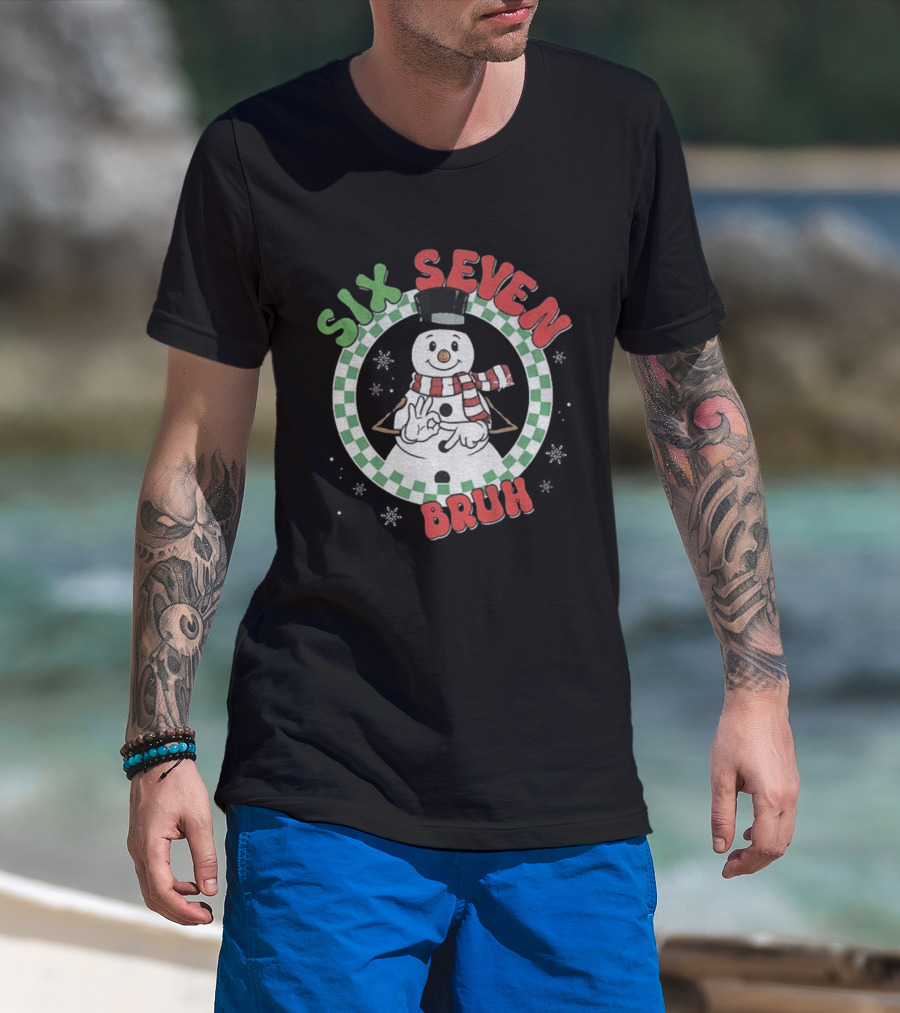 Six Seven Bruh Funny Snowman Christmas 67 Meme T-Shirt