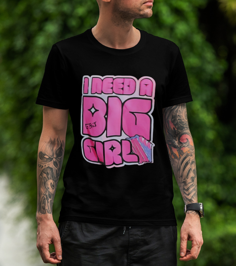I Need A Big Girl XXL Bold Pink Block Letters And Stars T-Shirt
