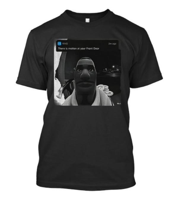 Ring Notification Meme 2m Ago Front Door Motion Alert Cartoon Face T-Shirt