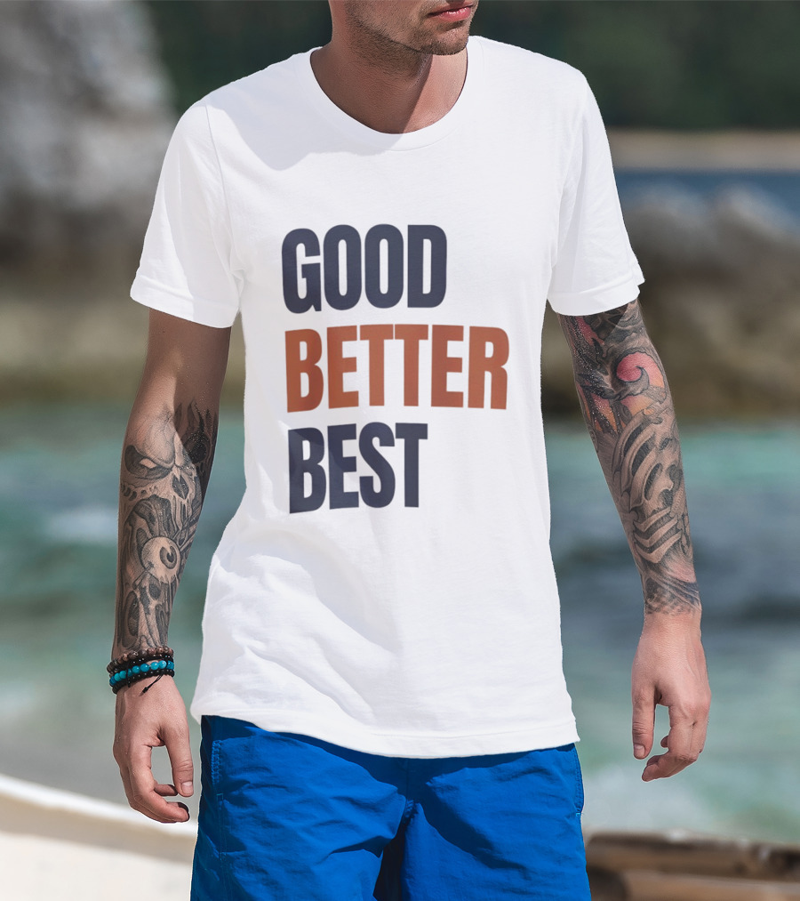 Chicago Bears Ben Johnson Good Better Best T-Shirt