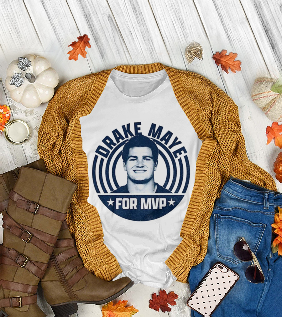 Drake Maye for MVP 2025 New England Patriots NFL Football T-Shirt