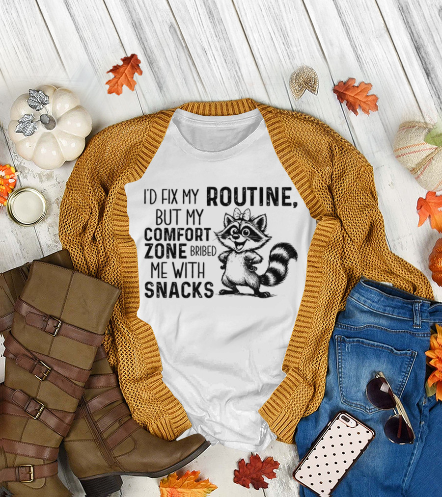 Raccoon I'd Fix My Routine but My Comfort Zone Bribed Me with Snacks T-Shirt