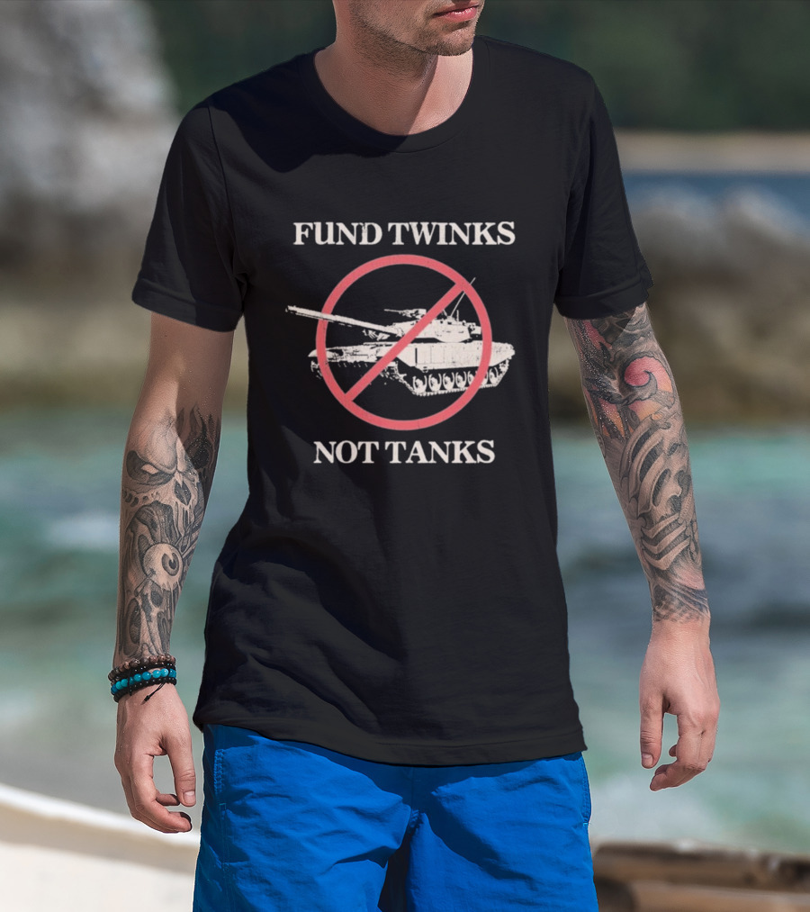 Fund Twinks Not Tanks Anti-War Statement With Crossed-Out Tank Graphic T-Shirt