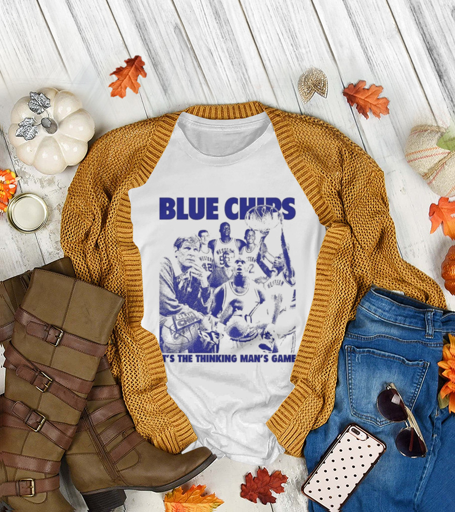 BLUE CHIPS IT'S THE THINKING MAN'S GAME T-Shirt