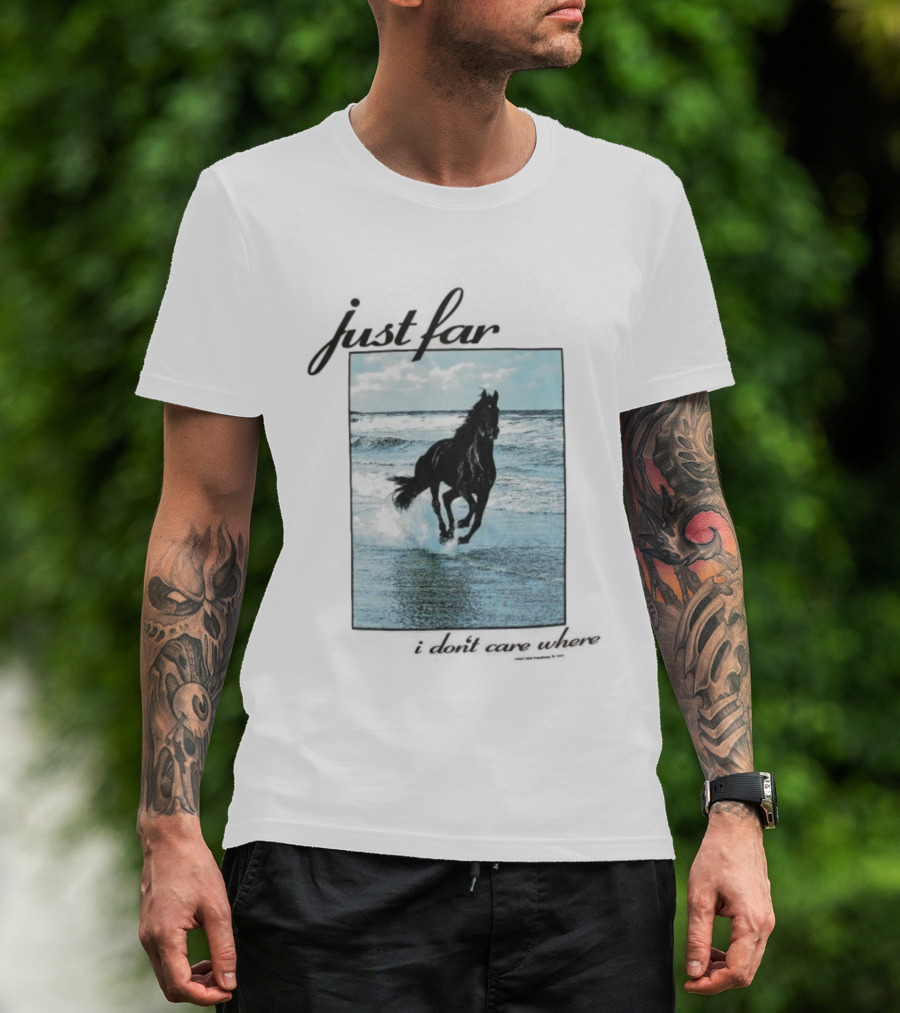 Just Far Away I Don’t Care Where Horse Beach Ocean Waves T-Shirt