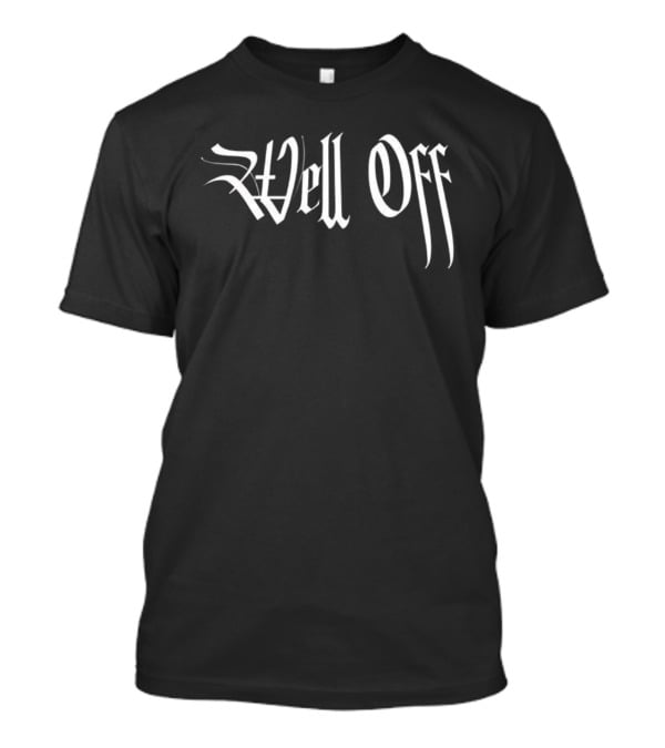 Well Off They All Fall Down T-Shirt