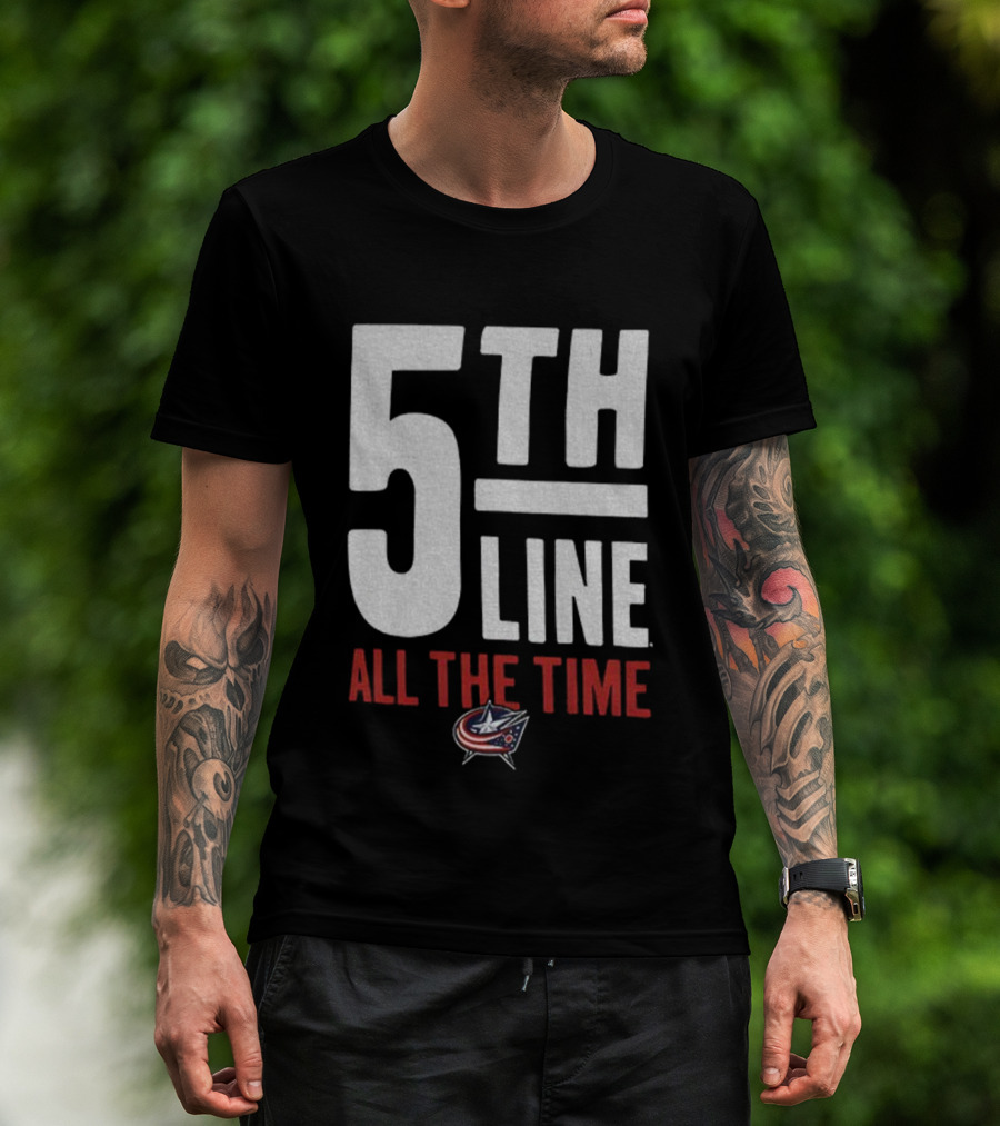 Columbus Blue Jackets 5th Line All The Time Hockey Fan Apparel T-Shirt