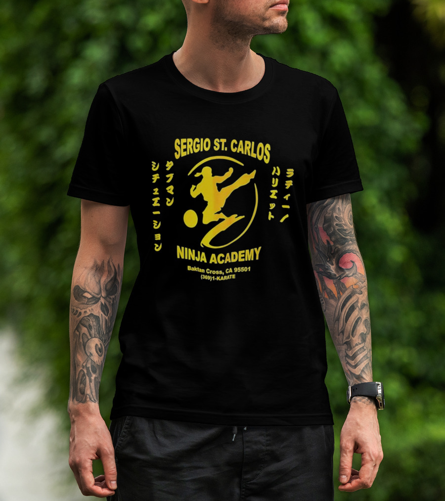 Sergio St. Carlos Ninja Academy Kickman Sissee Shonen Ladie Bariet Saloona Cross CA 95501 800 HI KARATE T-Shirt