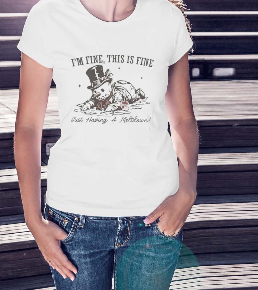 I'm Fine This Is Fine Just Having A Meltdown Snowman Vintage T-Shirt