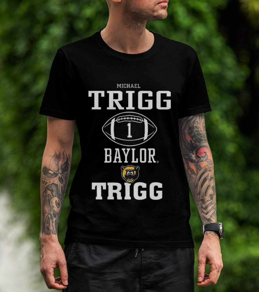 Michael Trigg Baylor Bears Football 1 Baylor Trigg T-Shirt