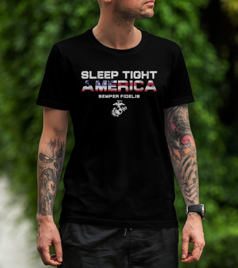 Sleep Tight America Semper Fidelis Marines Patriotic USA Flag Emblem T-Shirt