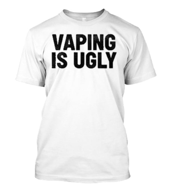 Yesjulz Vaping Is Ugly Statement T-Shirt