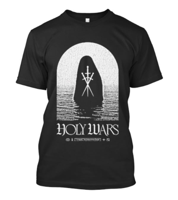 Holy Wars I Feel Everything Cloaked Figure Crossed Swords T-Shirt