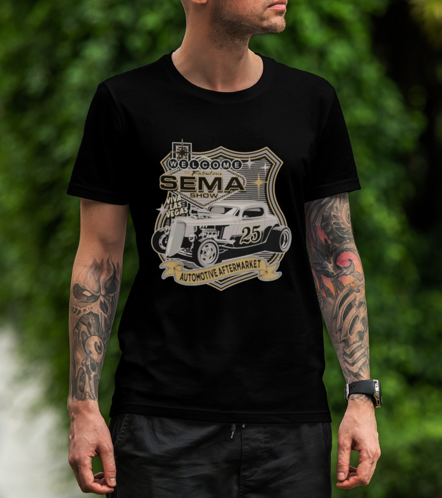 Welcome To Fabulous SEMA Show Viva Las Vegas Automotive Aftermarket 25 Hot Rod T-Shirt