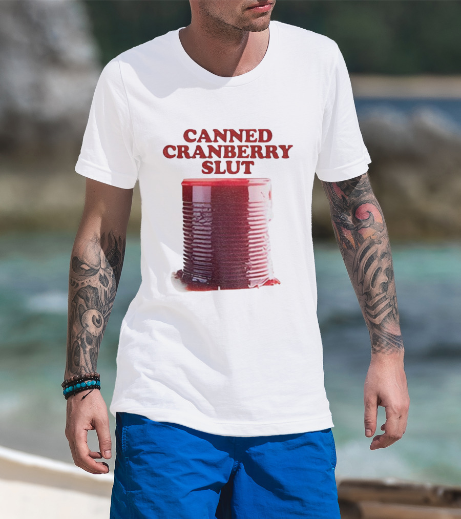 Canned Cranberry Slut Thanksgiving Humor T-Shirt