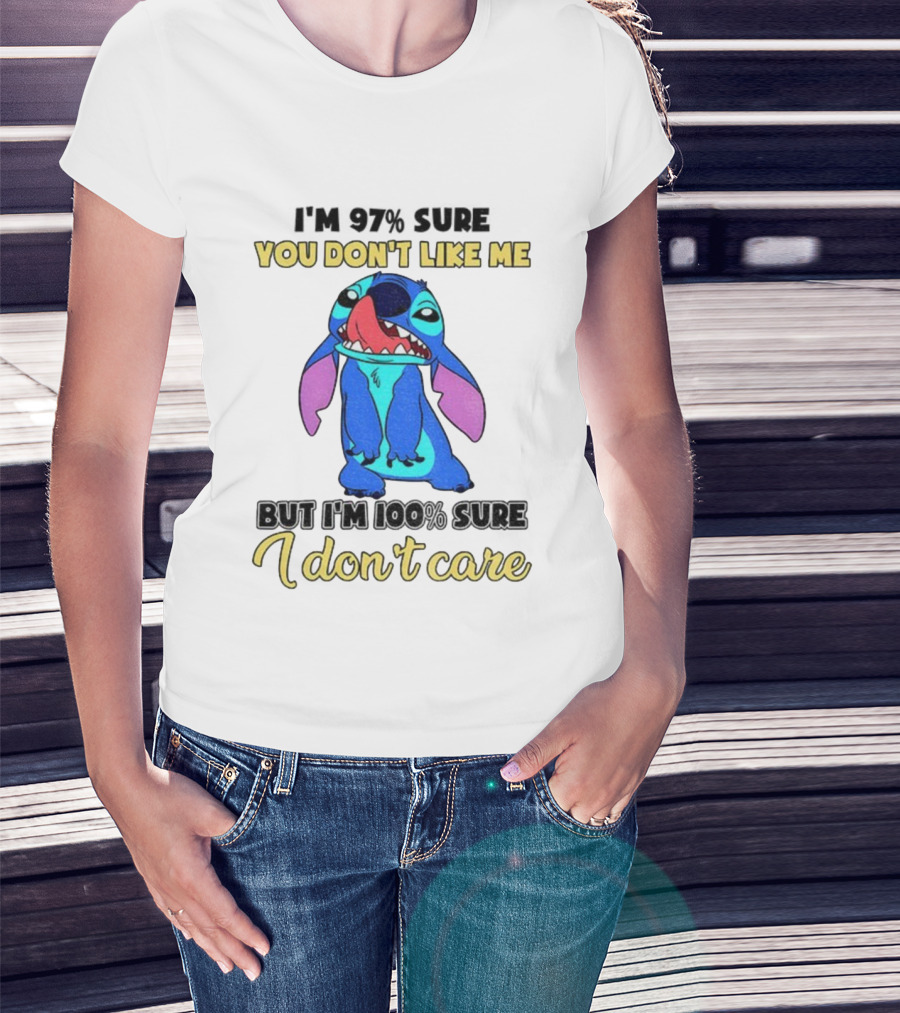 Stitch You Don’t Like Me But I’m 100% Sure I Don’t Care T-Shirt