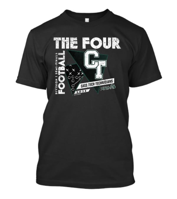 Cass Tech Technicians 2025 MHSAA Football Division 1 CT The Four T-Shirt