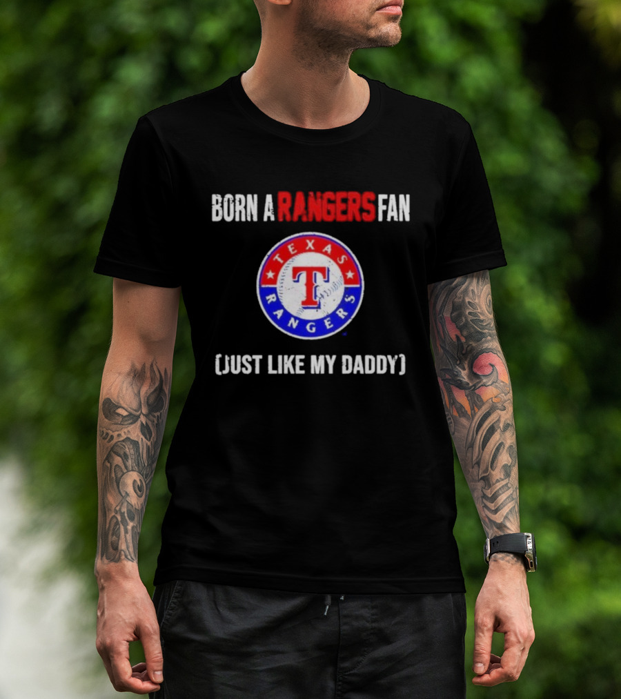 Born A Texas Rangers Fan Just Like My Daddy Emblem T-Shirt