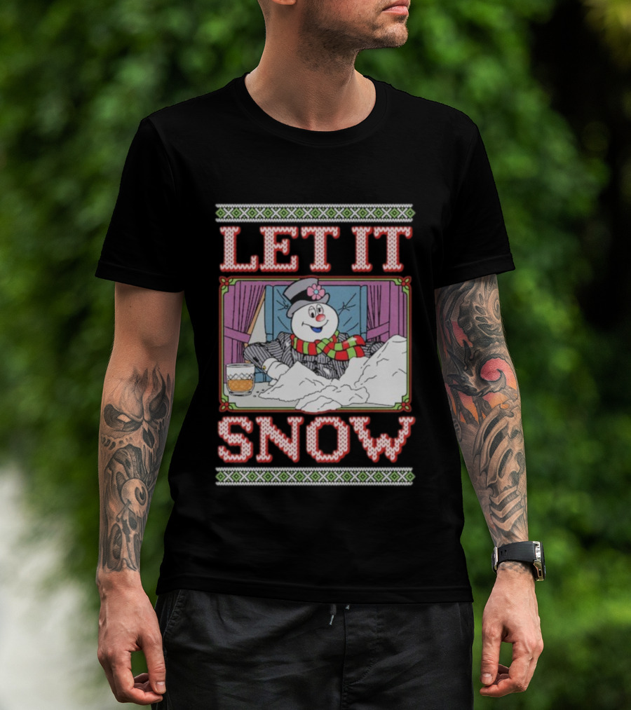 Let It Snow Frosty Funny Ugly Holiday Christmas T-Shirt