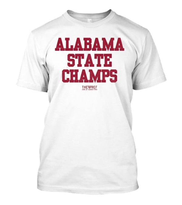 Alabama Crimson Tide Football State Champs The Ref Home Of Sooner Fans T-Shirt