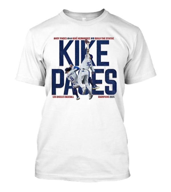 Andy Pages Kike Hernandez Game Saving Catch Dodgers World Series Build The Statue T-Shirt