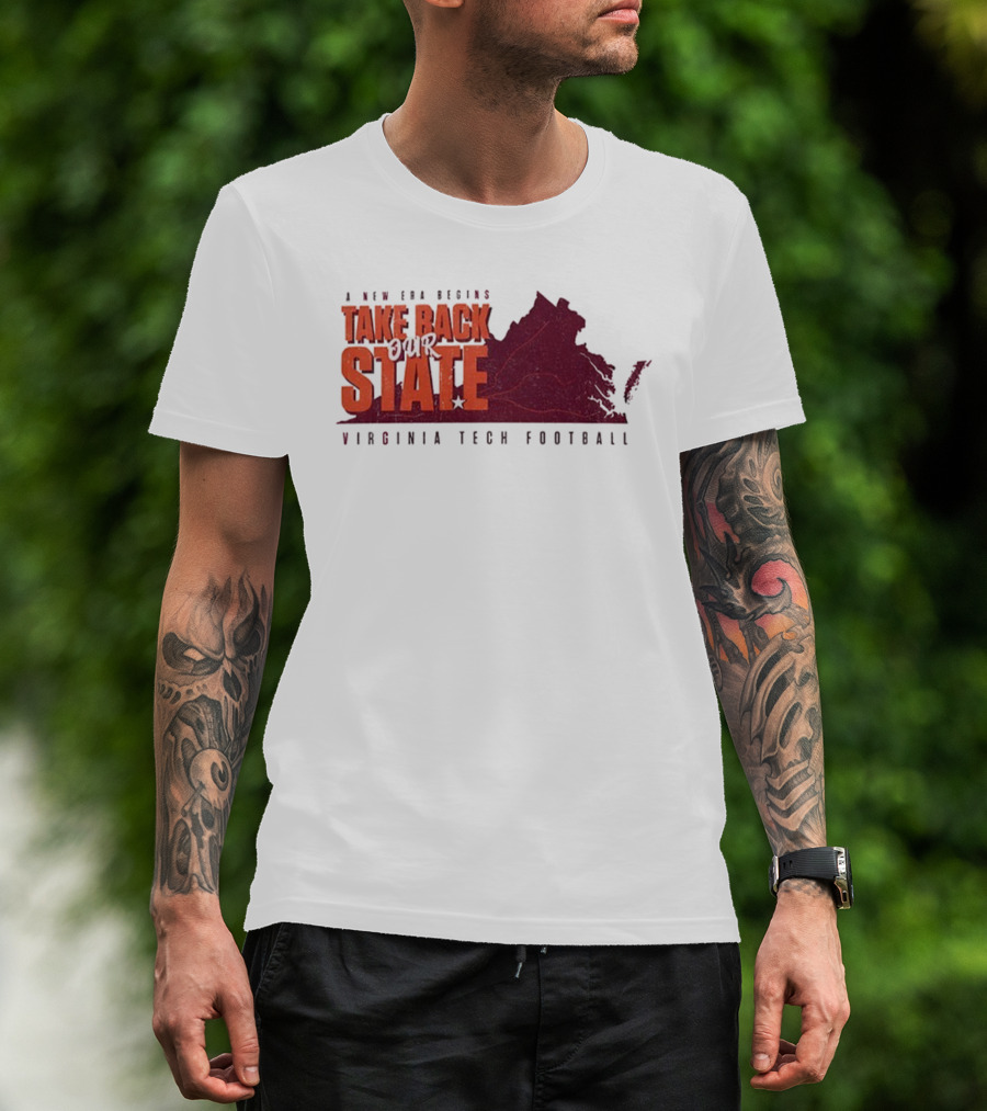 A New Era Begins Virginia Tech Football Take Back Our State T-Shirt