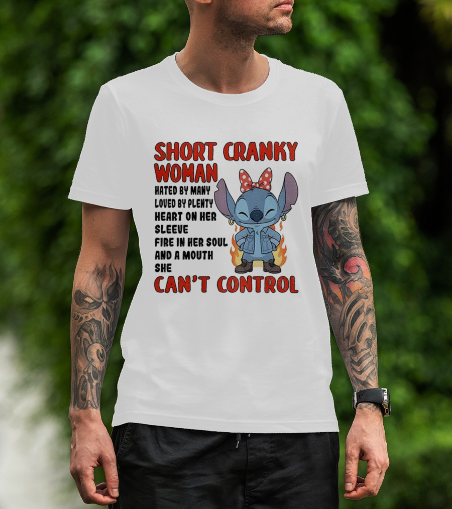 Short Cranky Woman Loved By Plenty Heart On Her Sleeve Fire In Her Soul Can't Control T-Shirt