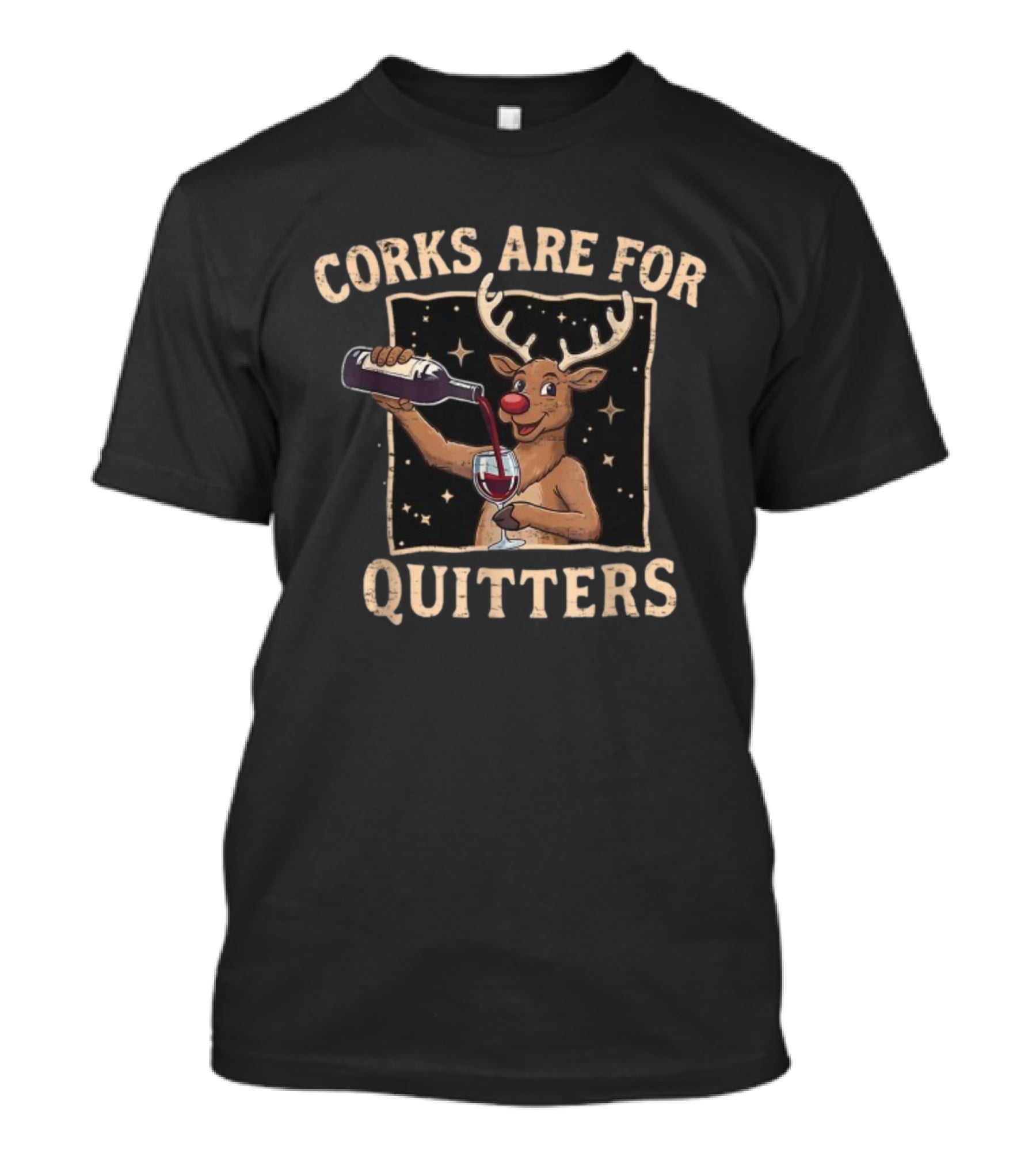 Corks Are For Quitters Reindeer Pouring Wine Ugly Merry Christmas T-Shirt