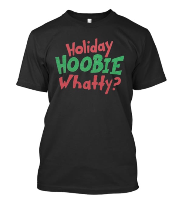 Holiday Hoobie Whatty Merry Christmas Pajamas Party Clothing T-Shirt