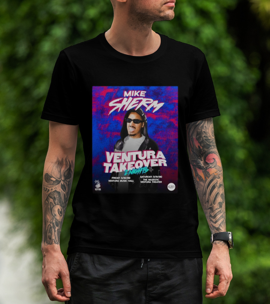 Mike Sherm Ventura Takeover 2 Nights January 30-31 2026 Ventura Music Hall Majestic Ventura Theater T-Shirt