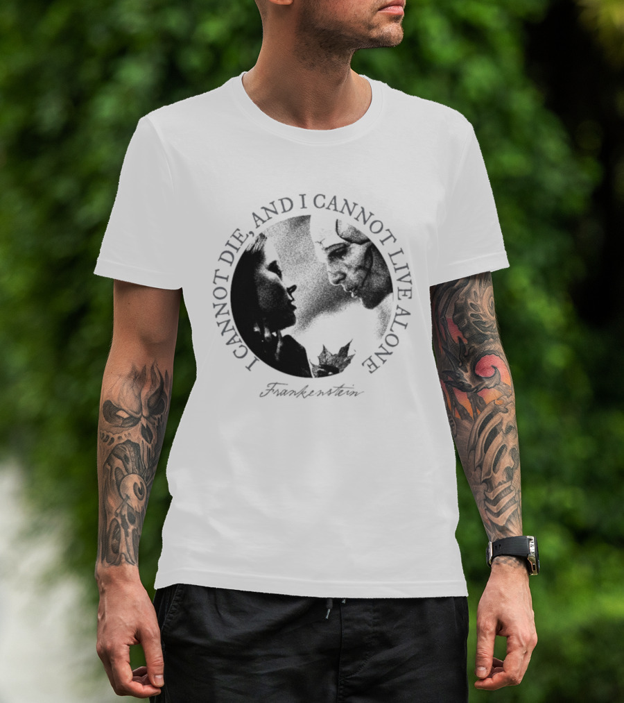 Frankenstein I Cannot Die And I Cannot Live Alone Monster Silhouette T-Shirt